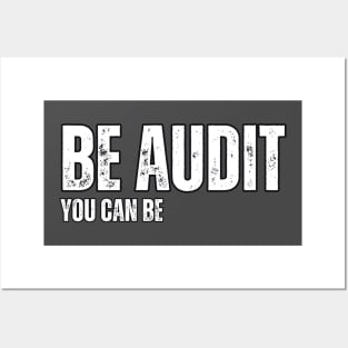 Be Audit , You can be Posters and Art